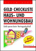 Geld Checkliste Hausbau und Wohnungsbau: Geld sparen beim Vertragsabschluß Business, Finance & Career