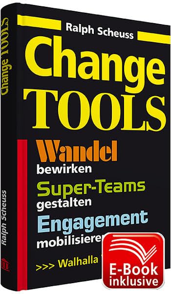 Change Tools inkl. E-Book: Wandel bewirken, Super-Teams gestalten, Engagement mobilisieren, Workbook Law