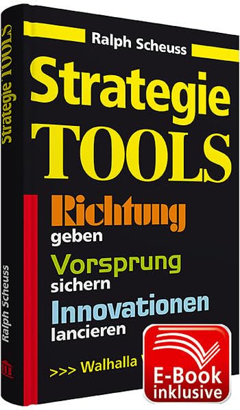 Strategie Tools inkl. E-Book: Richtung geben, Vorsprung sichern, Innovationen lancieren, Workbook Law
