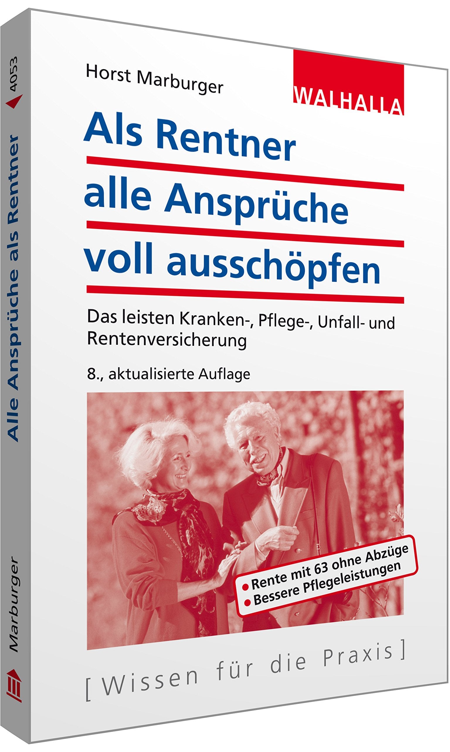 Als Rentner alle Ansprüche voll ausschöpfen: Das leisten Kranken-, Pflege-, Unfall- und Rentenversicherung; Walhalla Rechtshilfen Law
