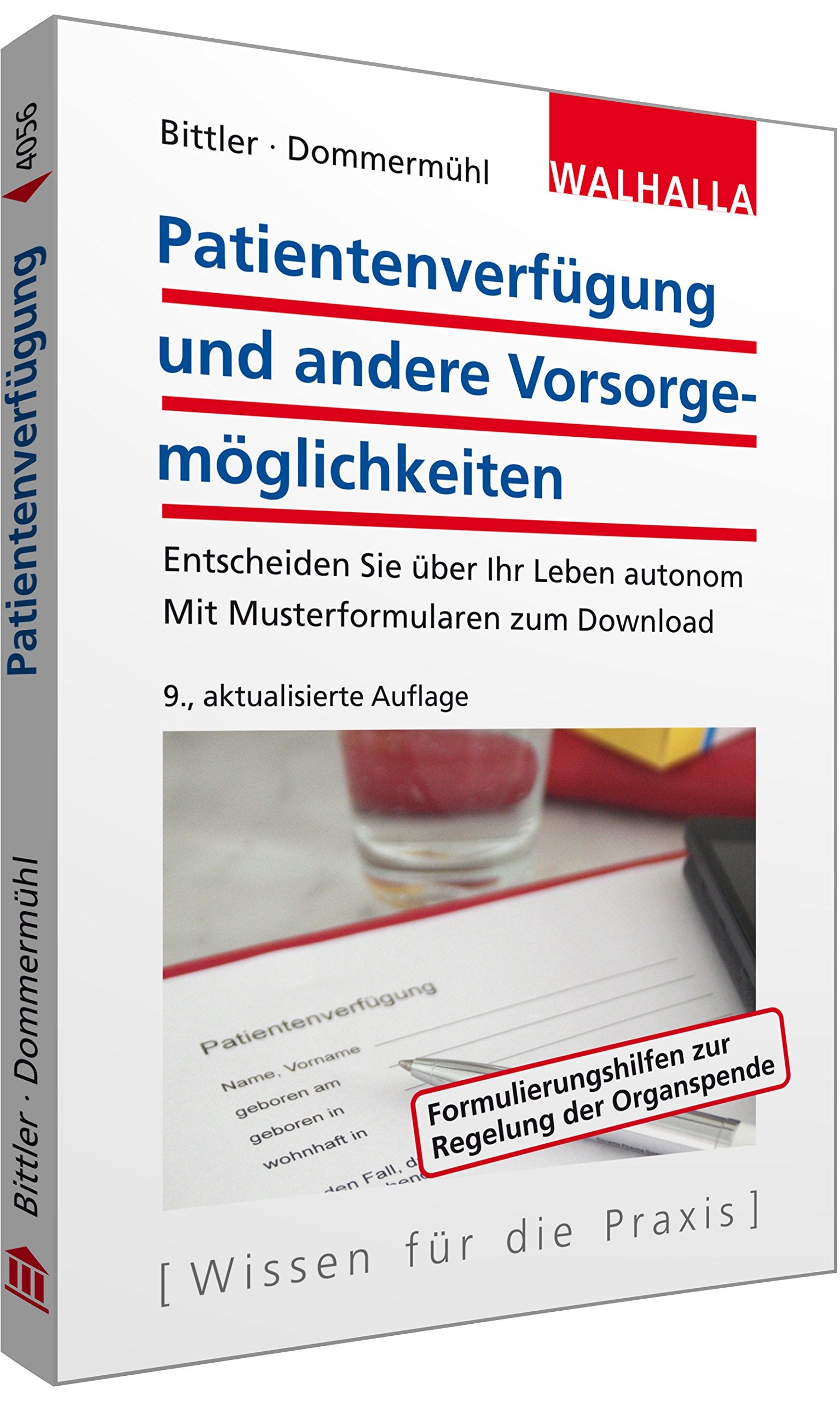 Patientenverfügung und andere Vorsorgemöglichkeiten: Entscheiden Sie über Ihr Leben autonom; Mit Musterformularen zum Download; Walhalla Rechtshilfen Books