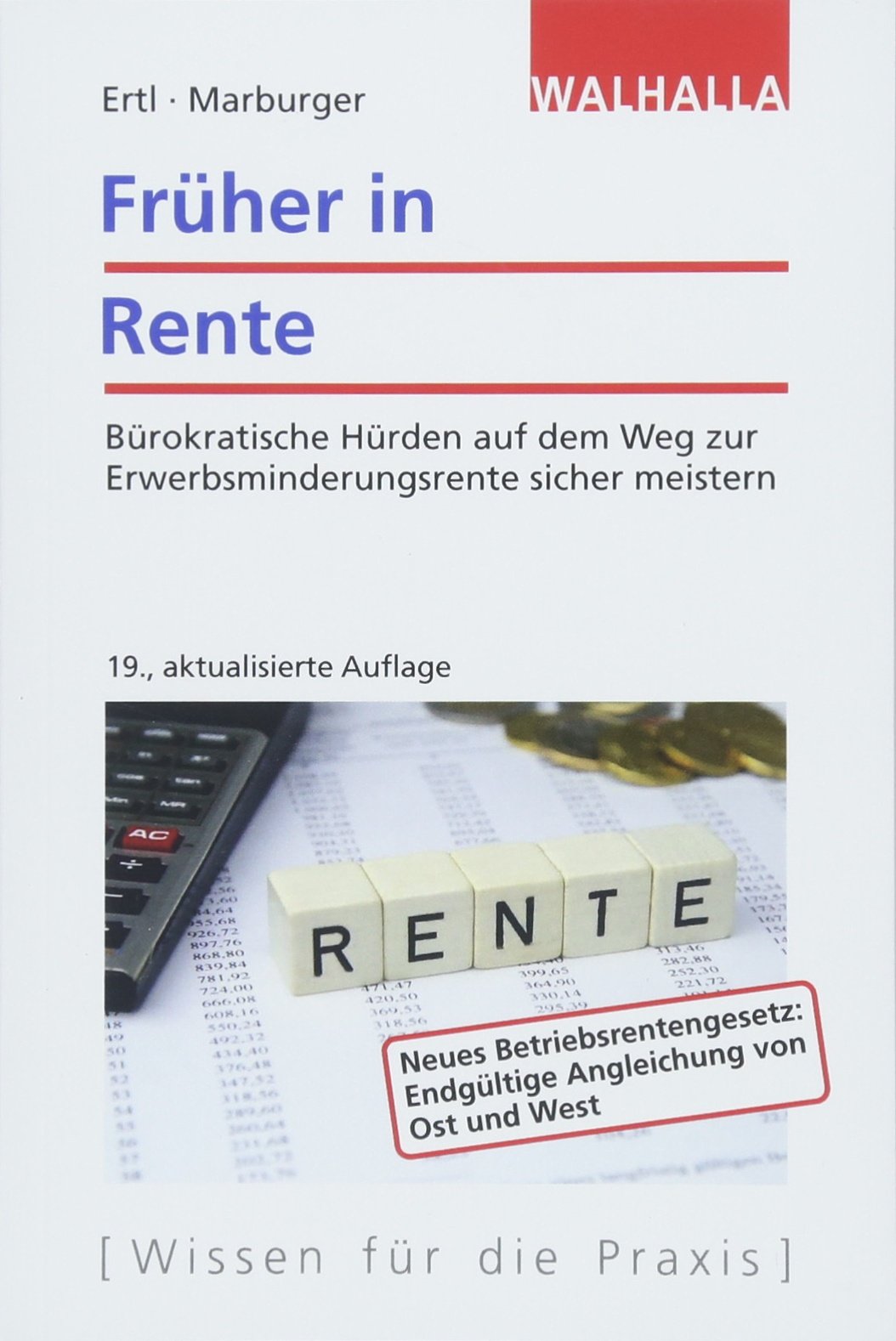 Früher in Rente: Bürokratische Hürden auf dem Weg zur Erwerbsminderungsrente sicher meistern; Walhalla Rechtshilfen book