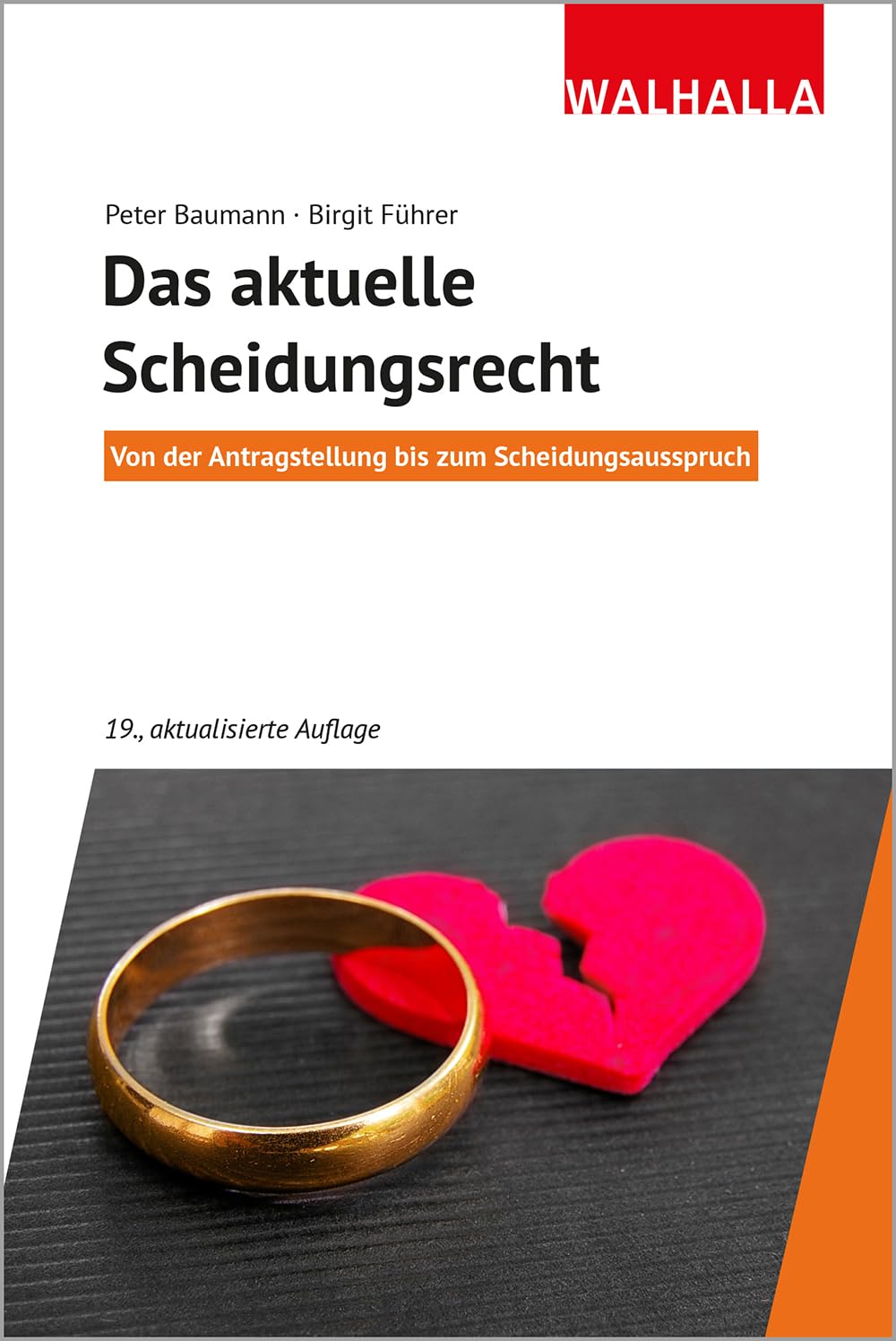 Das aktuelle Scheidungsrecht: Von der Antragstellung bis zum Scheidungsausspruch; Walhalla Rechtshilfen Law