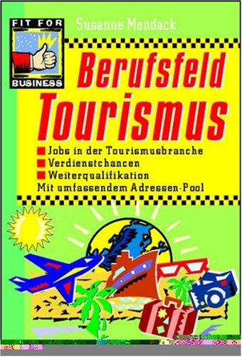 Berufsfeld Tourismus: Jobs in der Tourismusbranche, Verdienstchancen, Weiterqualifikation Law