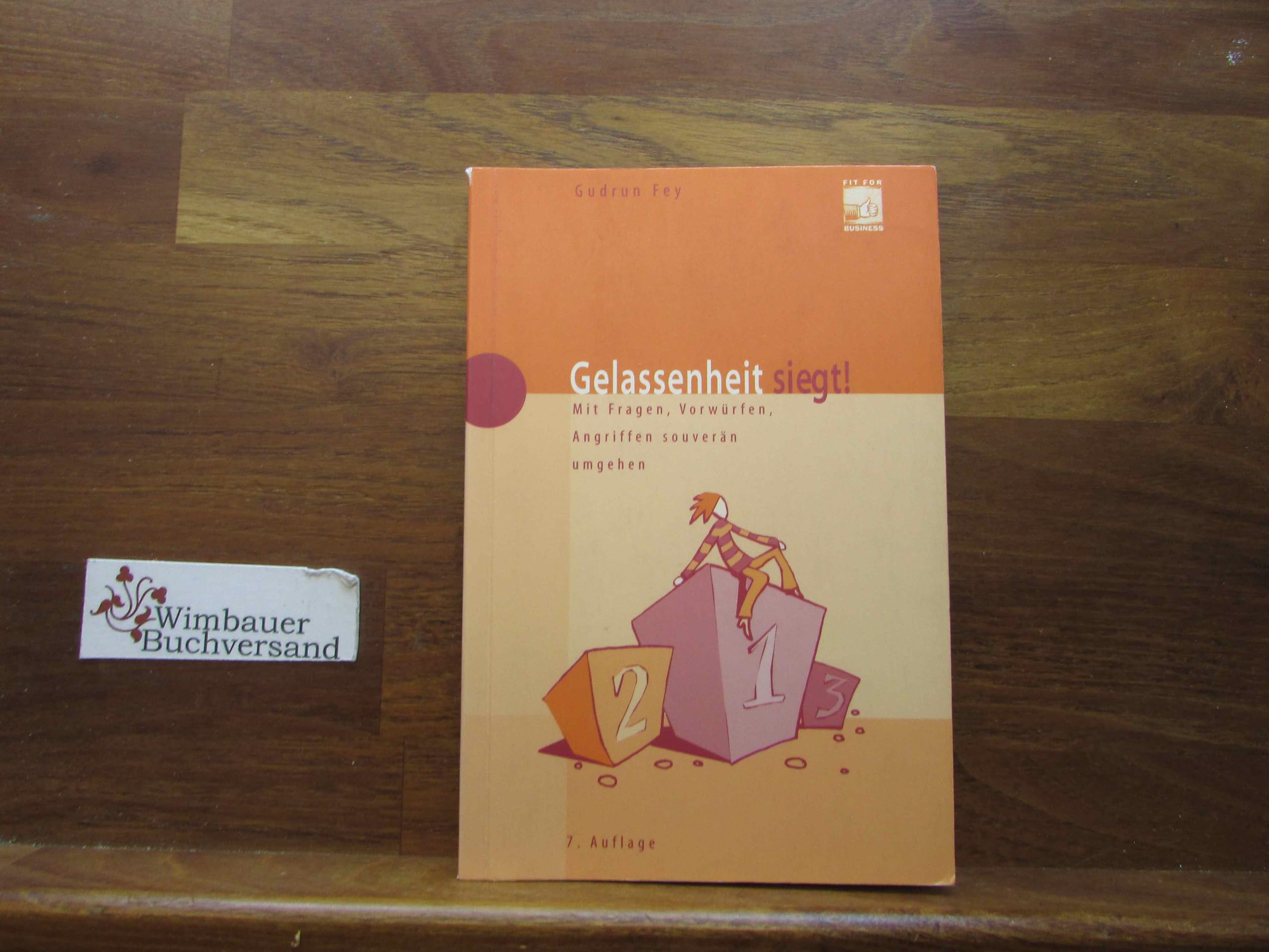 Gelassenheit siegt! : Mit Fragen, Vorwürfen, Angriffen souverän umgehen Lifestyle