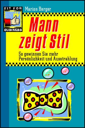 Mann zeigt Stil. So gewinnen Sie mehr Persönlichkeit und Ausstrahlung Self-help