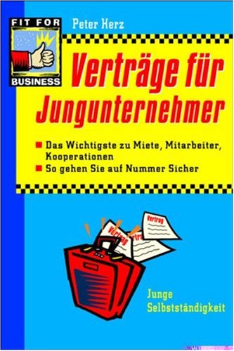Verträge für Jungunternehmer: Das Wichtigste zu Miete, Mitarbeiter, Kooperationen. So gehen Sie auf Nummer Sicher. Junge Selbständigkeit Law