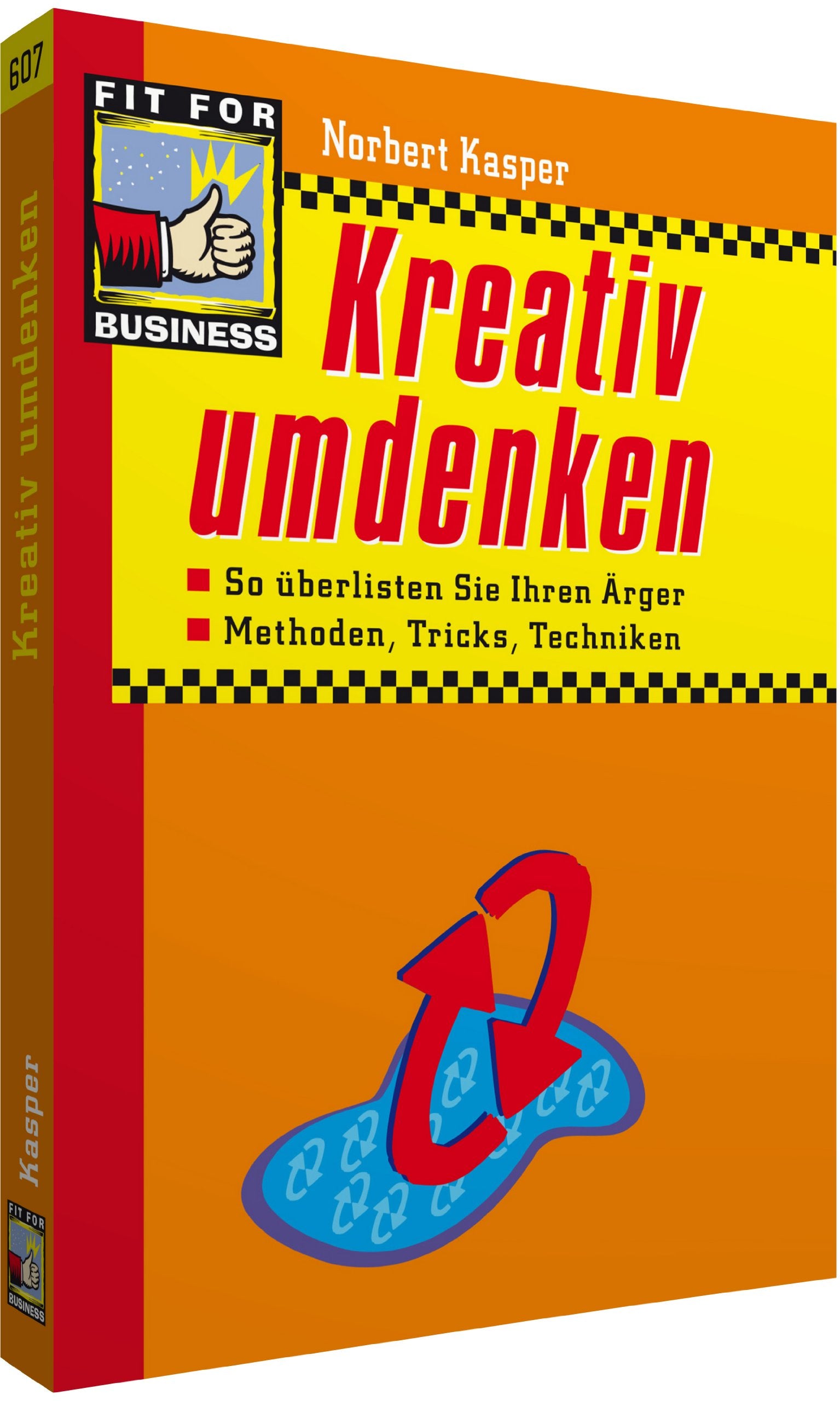 Kreativ umdenken: Raus aus der Wut-Falle. Methoden, Tricks, Techniken Lifestyle