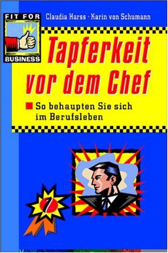 Tapferkeit vor dem Chef: So behaupten Sie sich im Berufsleben Law