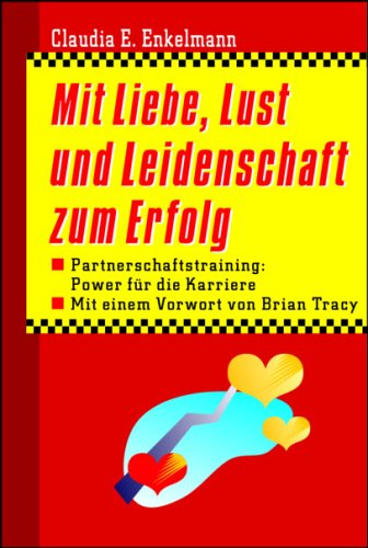 Mit Liebe, Lust und Leidenschaft zum Erfolg Social Sciences