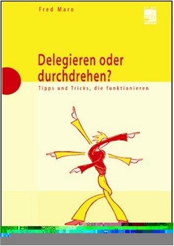Product Image: Delegieren oder durchdrehen?: Tipps und Tricks, die funktionieren
