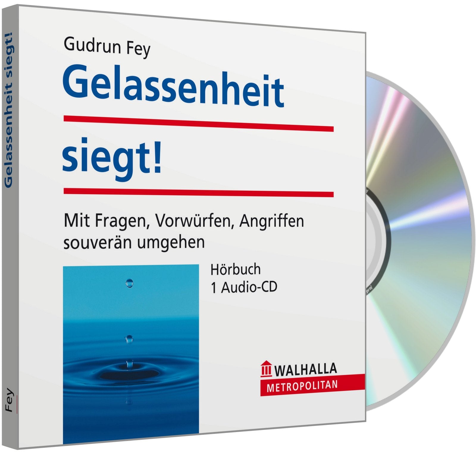 Gelassenheit siegt! Hörbuch: Mit Fragen, Vorwürfen, Angriffen souverän umgehen Business, Finance & Career