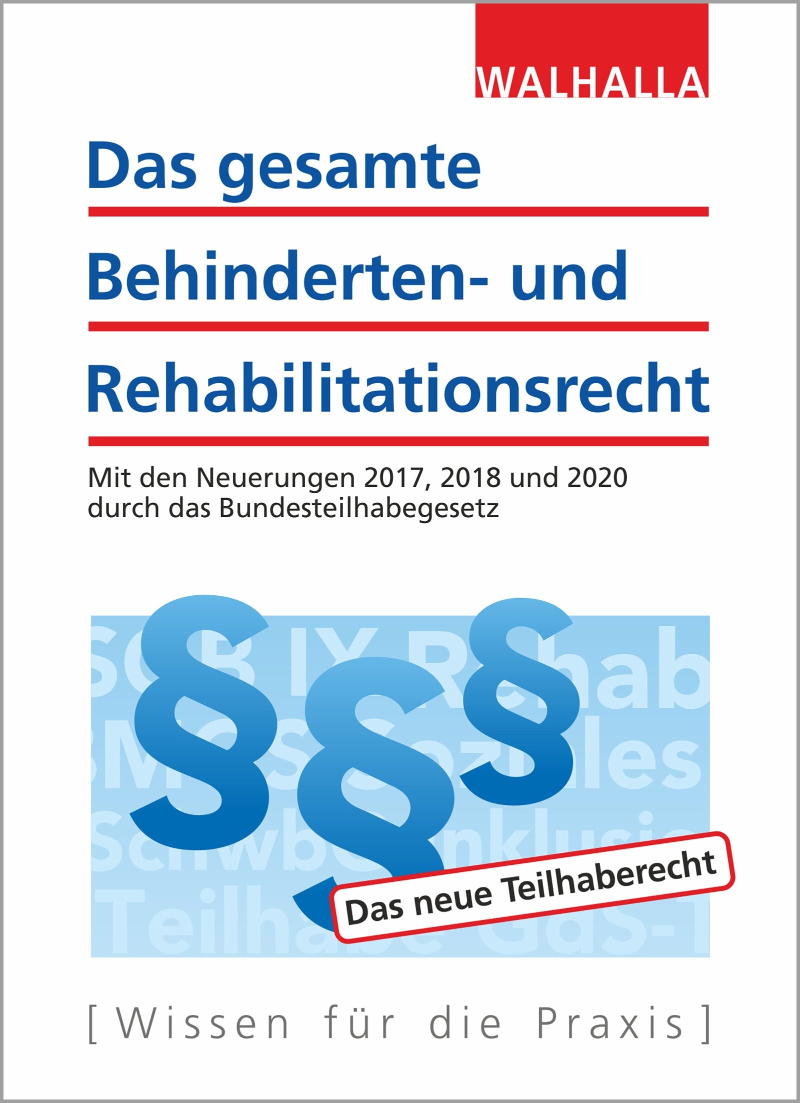Das gesamte Behinderten- und Rehabilitationsrecht: Ausgabe 2018; Mit den Neuerungen 2017, 2018 und 2020 durch das Bundesteilhabegesetz Law