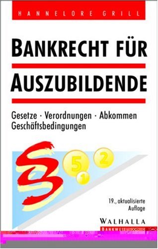 Bankrecht für Auszubildende. Gesetze. Verordnungen. Abkommen. Geschäftsbedingungen Law