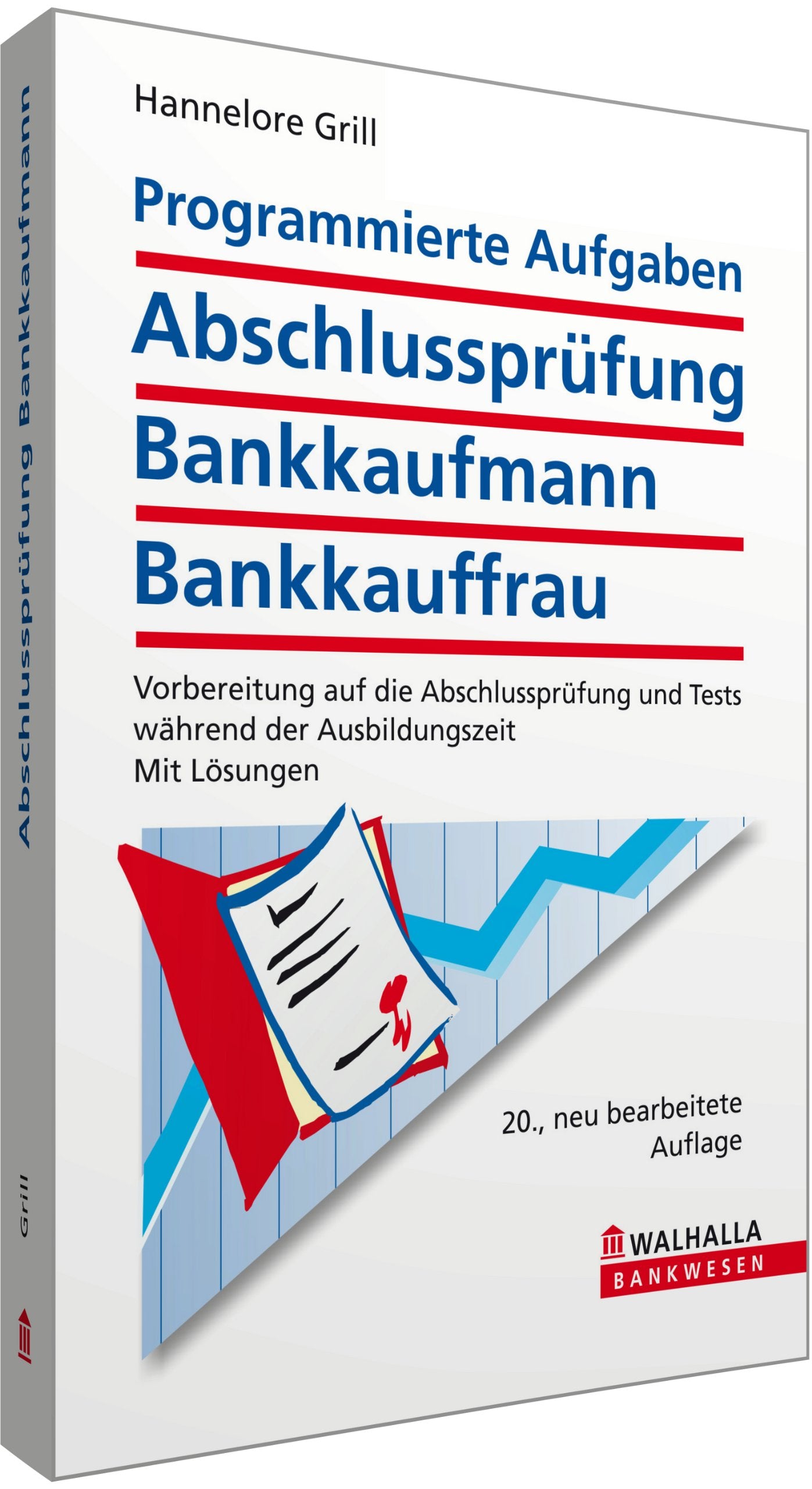 Programmierte Aufgaben Abschlussprüfung Bankkaufmann, Bankkauffrau: Vorbereitung auf die Abschlussprüfung und Tests während der Ausbildungszeit. Mit Lösungen Study Guides