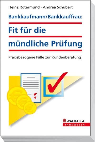 Bankkaufmann/Bankkauffrau: Fit für die mündliche Prüfung: Praxisbezogene Fälle zur Kundenberatung Law