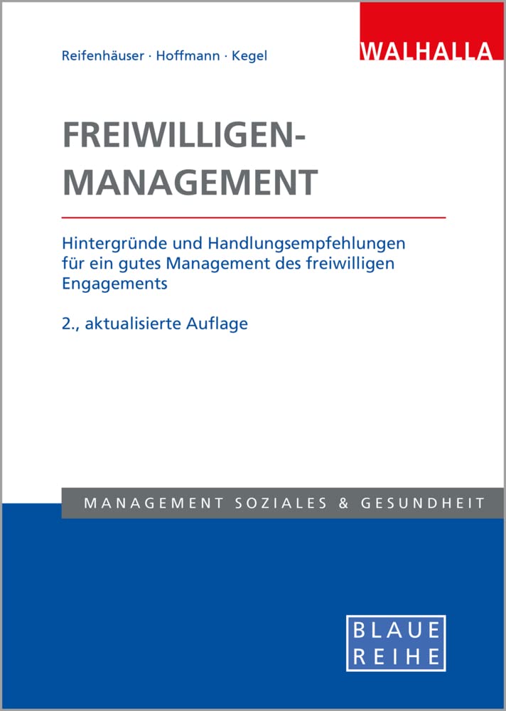 Freiwilligen-Management: Hintergründe und Handlungsempfehlungen für ein gutes Management des freiwilligen Engagements; Blaue Reihe Sozialmanagement Law