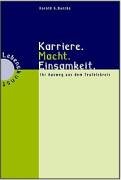 Karriere. Macht. Einsamkeit: Ihr Ausweg aus dem Teufelskreis Business, Finance & Career