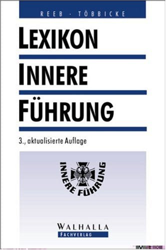 Lexikon Innere Führung: Sämtliche Aspekte der Inneren Führung im Überblick Law