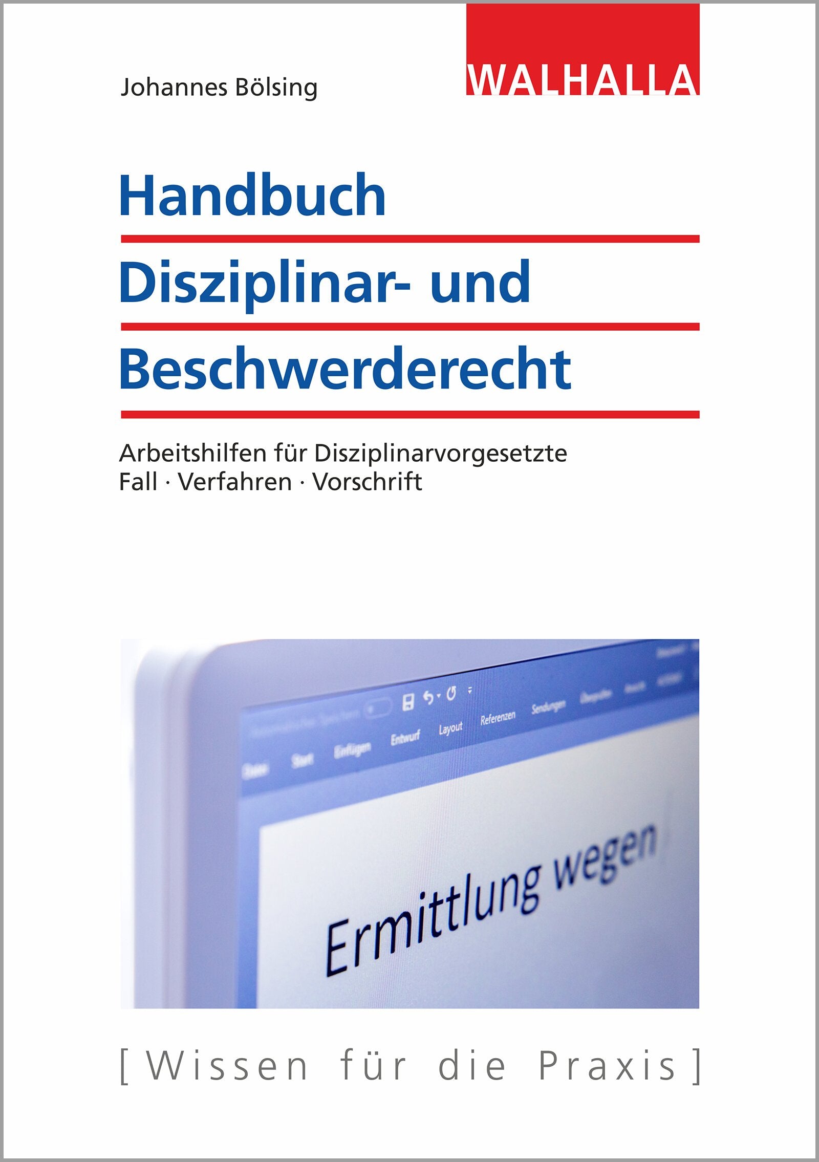 Handbuch Disziplinar- und Beschwerderecht: Arbeitshilfen für Disziplinarvorgesetzte; Fall - Verfahren - Vorschrift Law