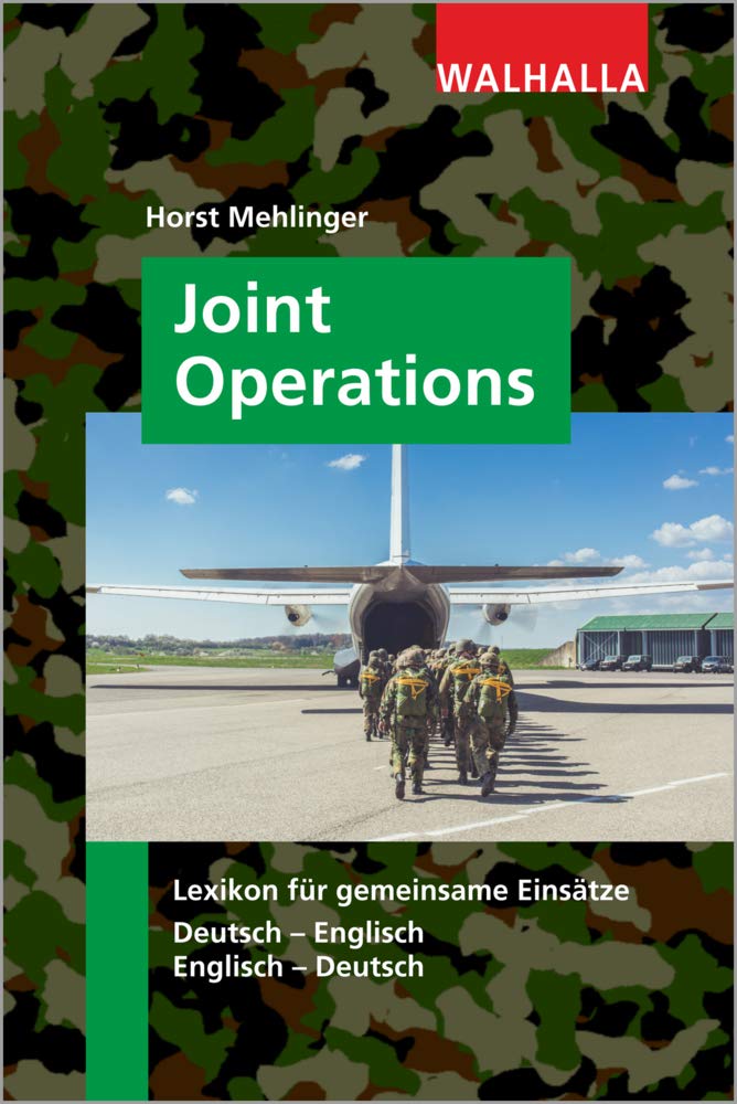 Joint Operations: Lexikon für gemeinsame Einsätze, Deutsch - Englisch; Englisch - Deutsch Law