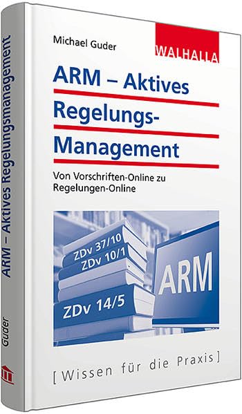 ARM - Aktives Regelungsmanagement: Von Vorschriften-Online zu Regelungen-Online Law