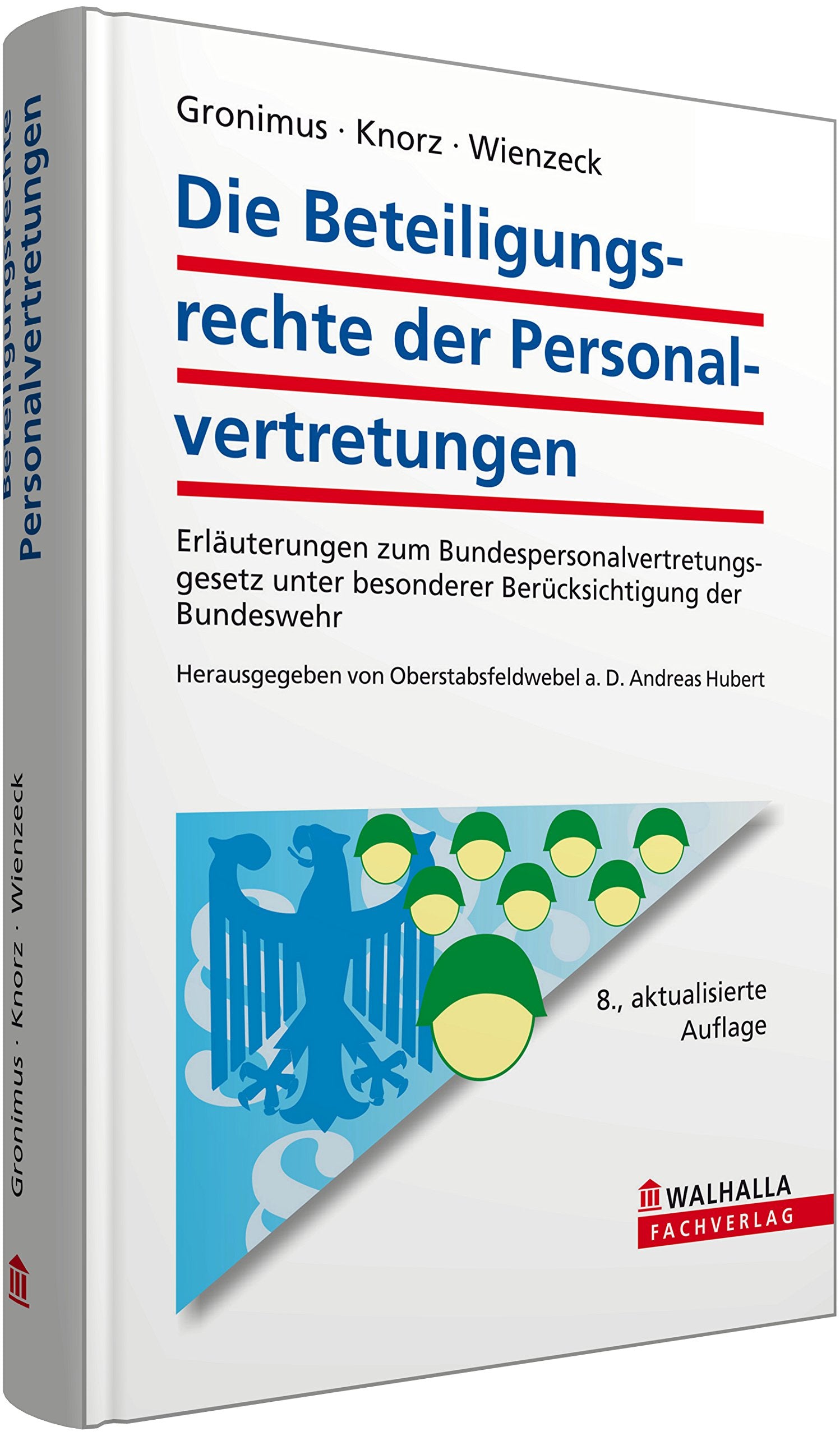 Die Beteiligungsrechte der Personalvertretungen: Erläuterungen zum Bundespersonalvertretungsgesetz unter besonderer Berücksichtigung der Bundeswehr Law