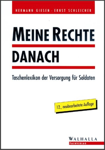 Meine Rechte danach. Taschenlexikon der Versorgung fuer Soldaten Law