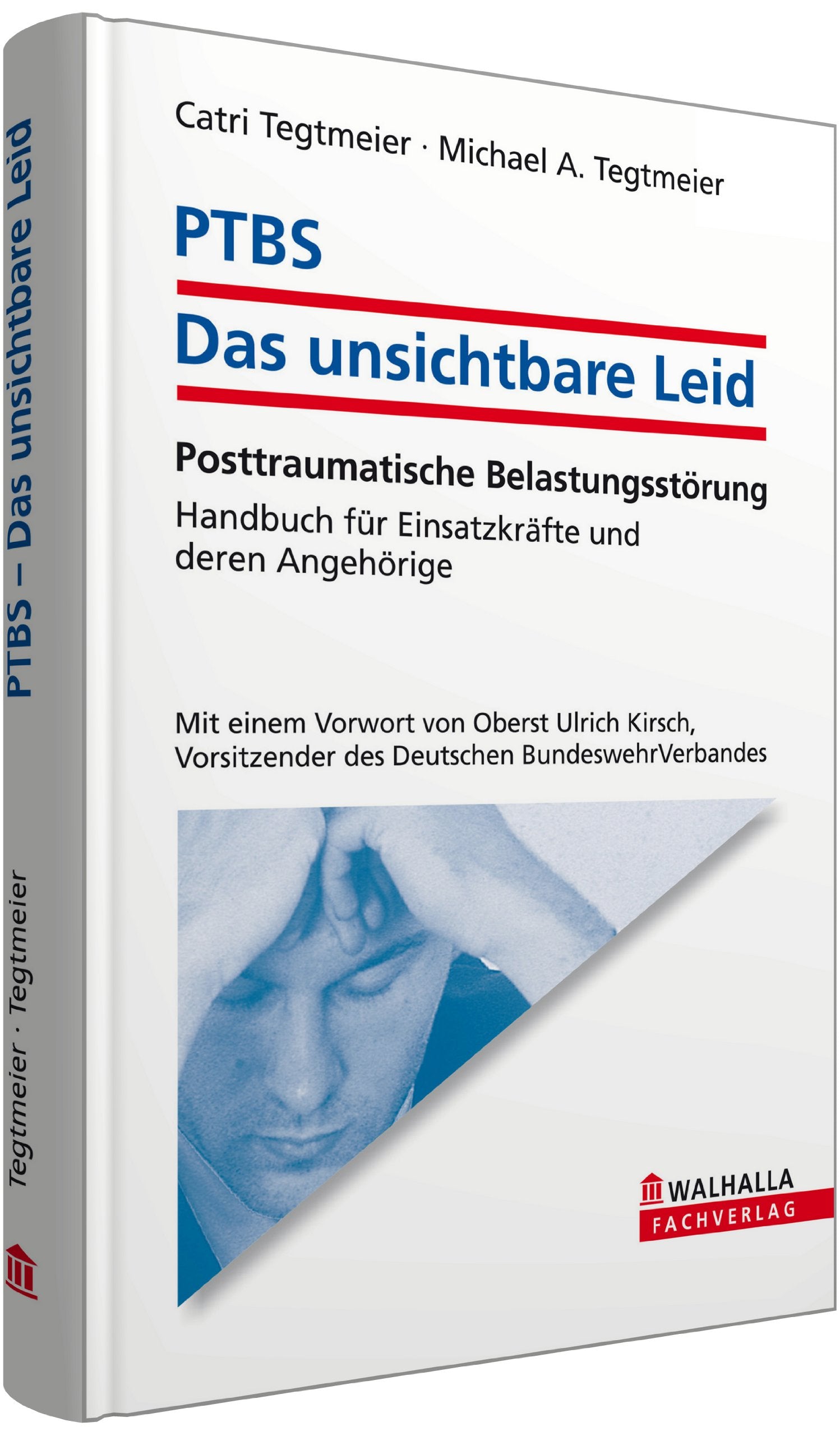 PTBS - Das unsichtbare Leid: Posttraumatische Belastungsstörung; Handbuch für Einsatzkräfte und deren Angehörige Law