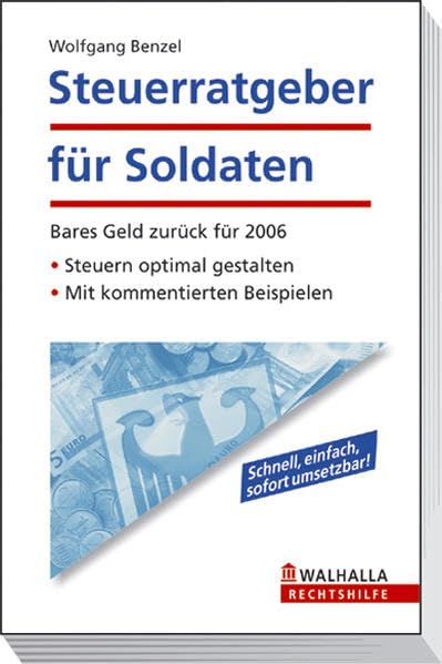 Steuerratgeber für Soldaten: Bares Geld zurück für 2006. Steuern optimal gestalten. Mit kommentierten Beispielen Law