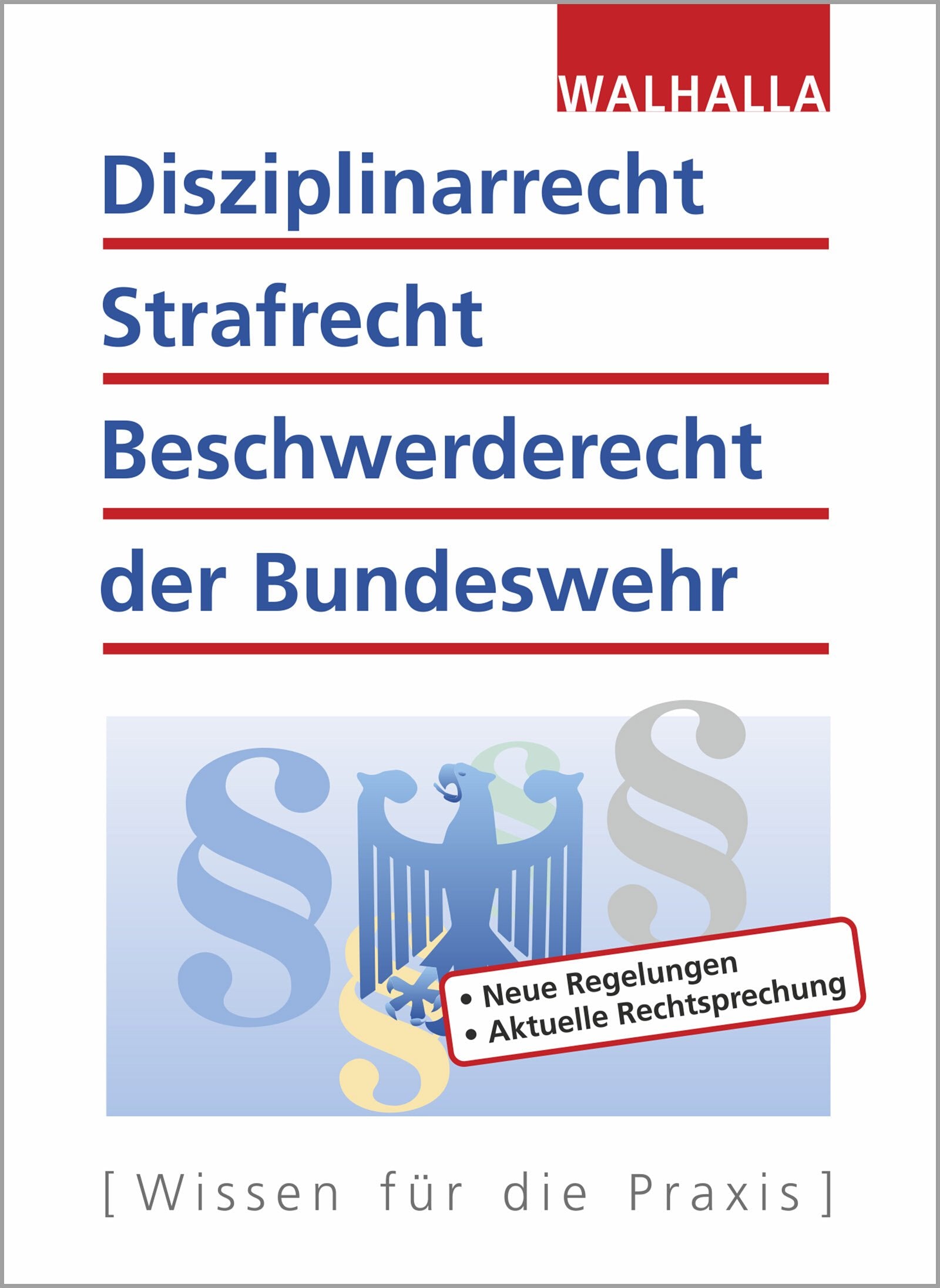 Disziplinarrecht, Strafrecht, Beschwerderecht der Bundeswehr: Neue Regelungen; Aktuelle Rechtsprechung Law
