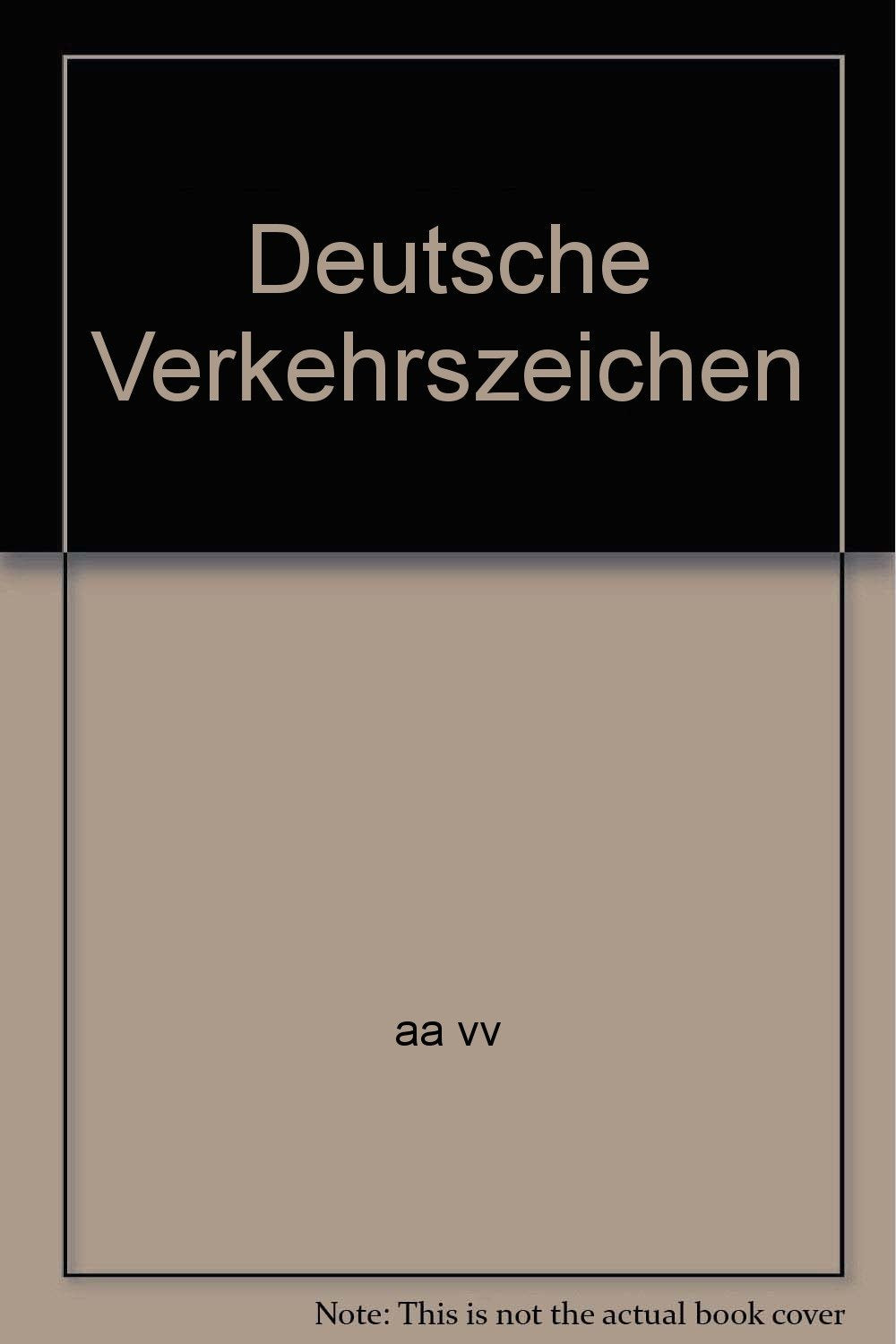 Deutsche Verkehrszeichen: Anlagen 1 bis 4 zur Straßenverkehrs-Ordnung Law