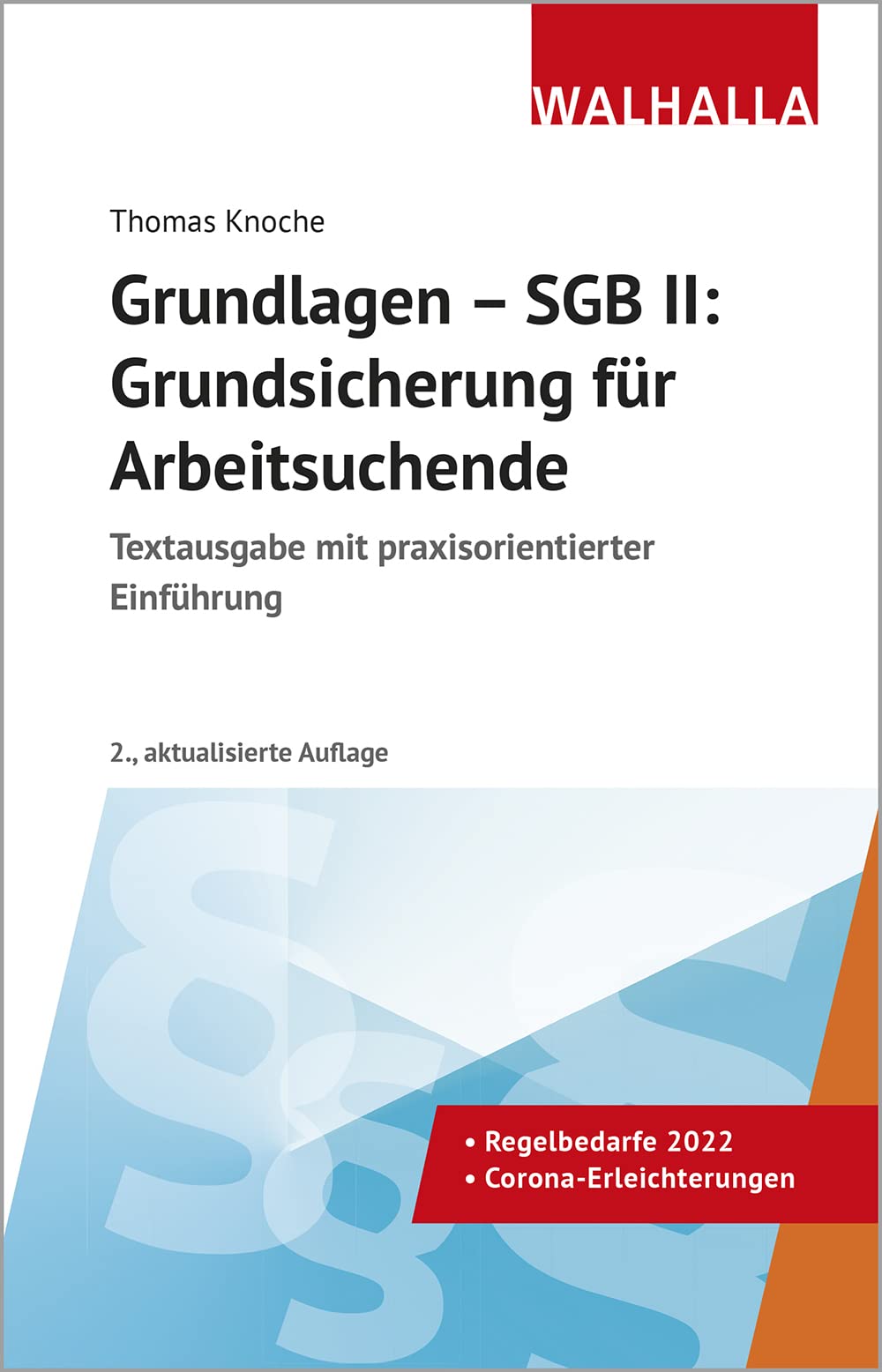 Grundlagen - SGB II: Grundsicherung für Arbeitsuchende: Textausgabe mit praxisorientierter Einführung Law