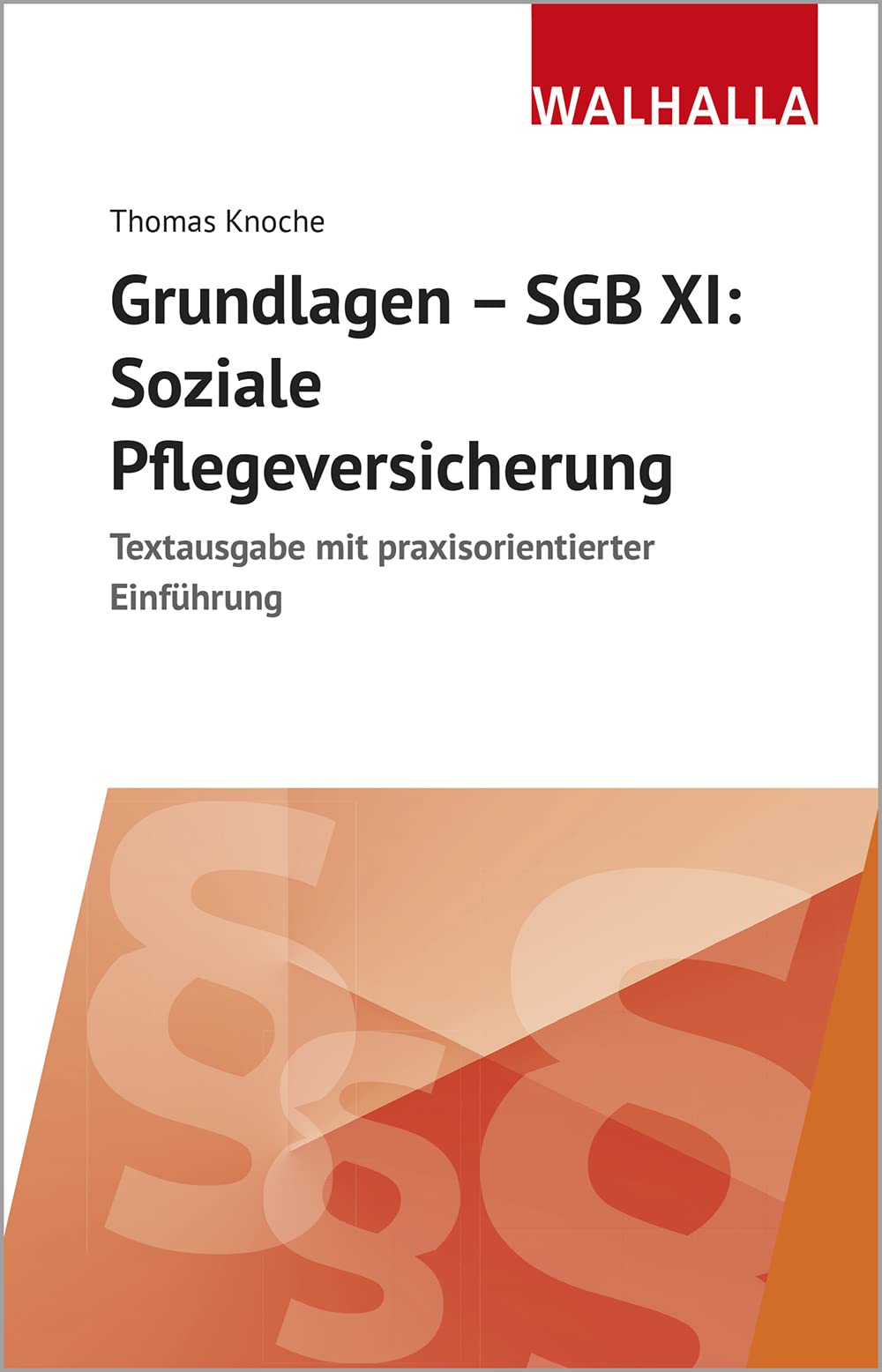 Grundlagen - SGB XI: Soziale Pflegeversicherung Law
