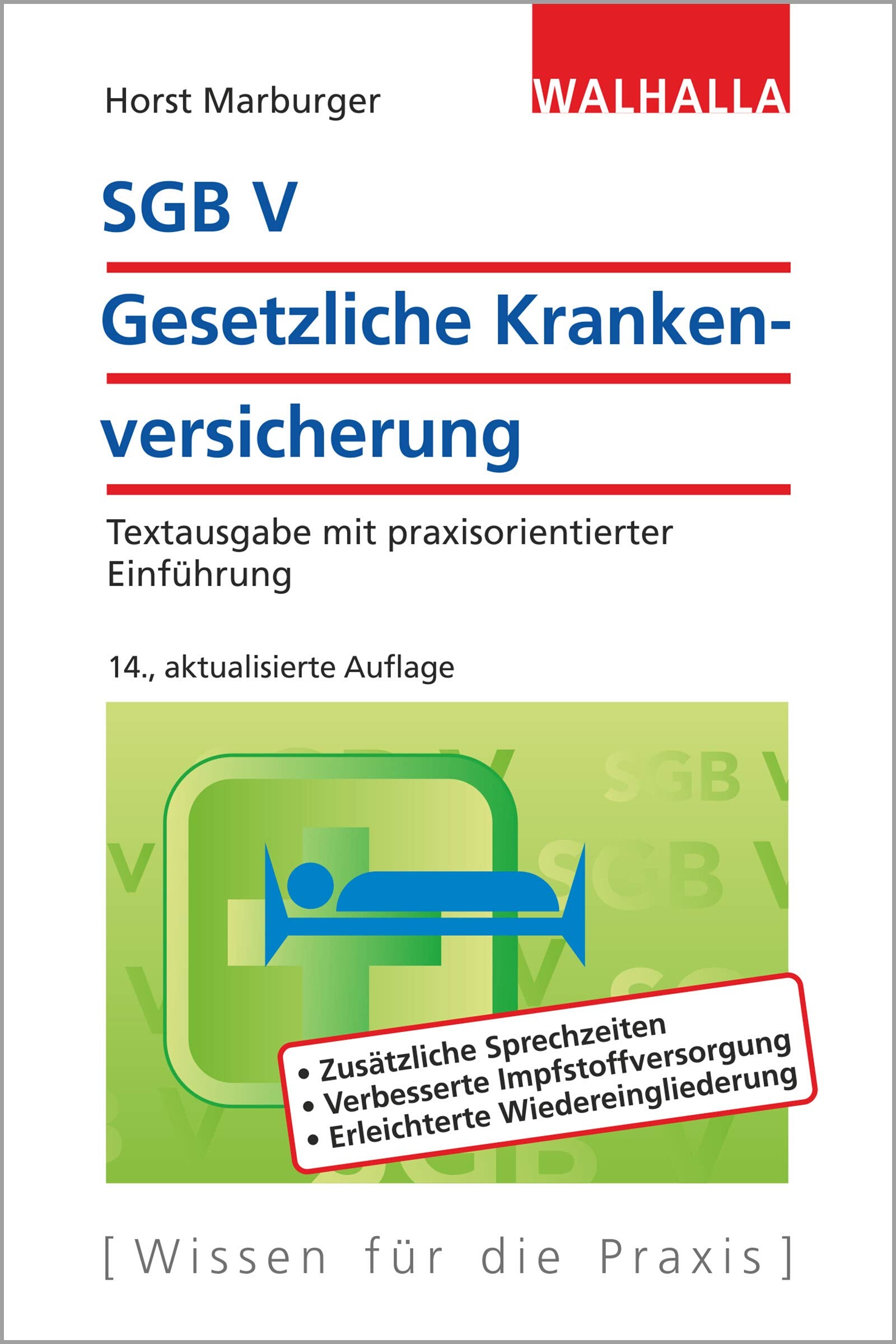 SGB V - Gesetzliche Krankenversicherung: Textausgabe mit praxisorientierter Einführung; Walhalla Rechtshilfen Medicine