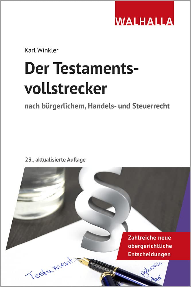 Der Testamentsvollstrecker: nach bürgerlichem, Handels- und Steuerrecht Law
