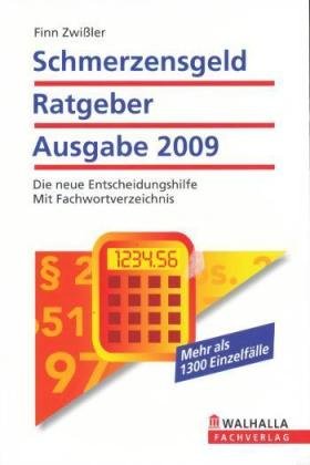 Schmerzensgeld Ratgeber Ausgabe 2009: Die neue Entscheidungshilfe; Mit Fachwortverzeichnis Law