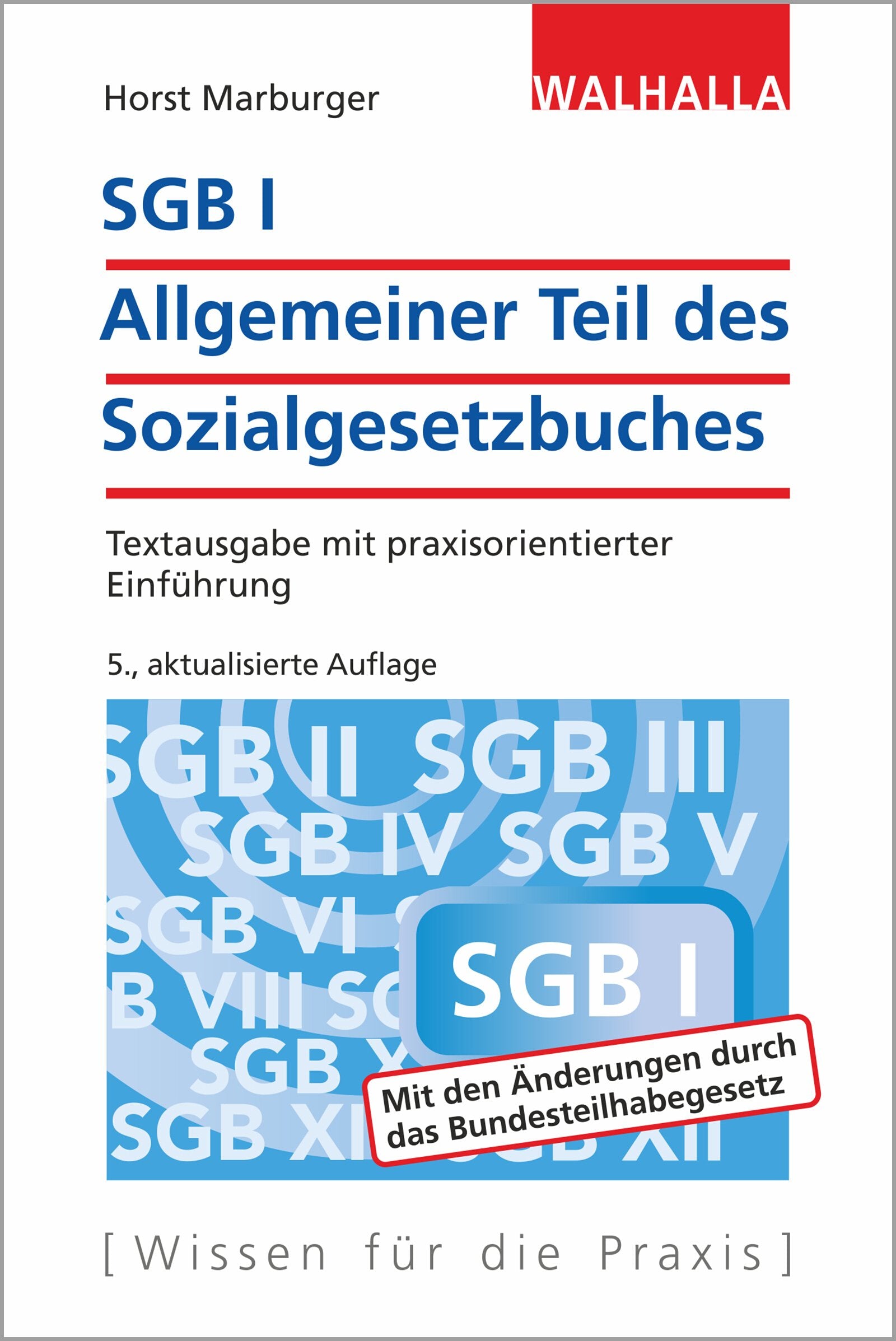 SGB I - Allgemeiner Teil des Sozialgesetzbuches: Textausgabe mit praxisorientierter Einführung; Walhalla Rechtshilfen Law