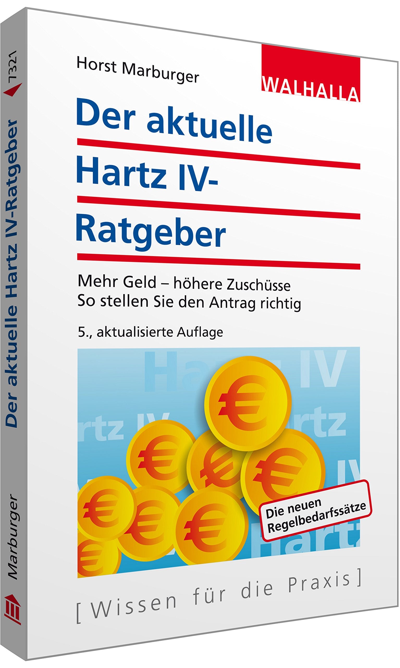 Der aktuelle Hartz IV-Ratgeber: Mehr Geld - höhere Zuschüsse; So stellen Sie den Antrag richtig; Walhalla Rechtshilfen Law