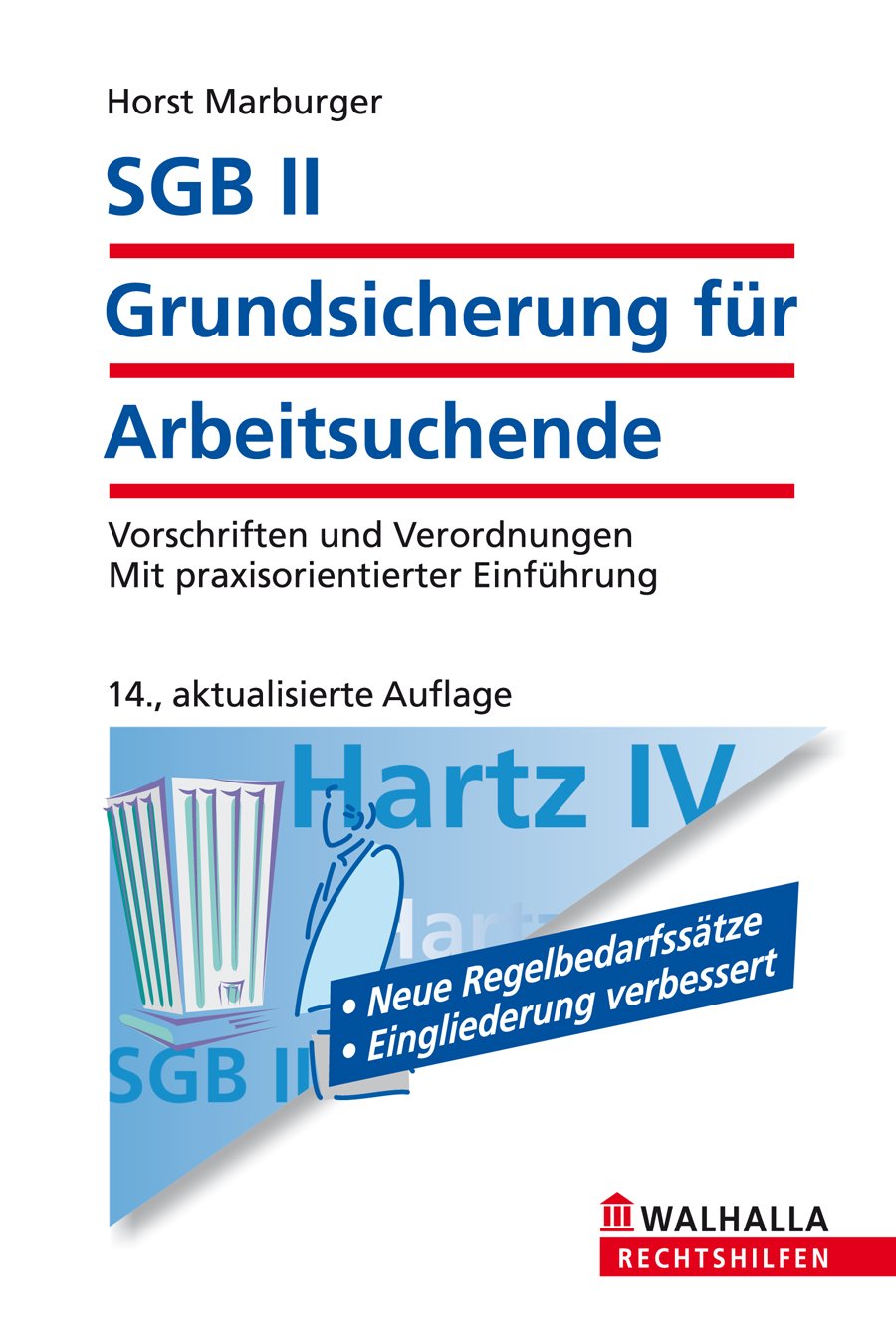 SGB II - Grundsicherung für Arbeitsuchende: Vorschriften und Verordnungen; Mit praxisorientierter Einführung Law