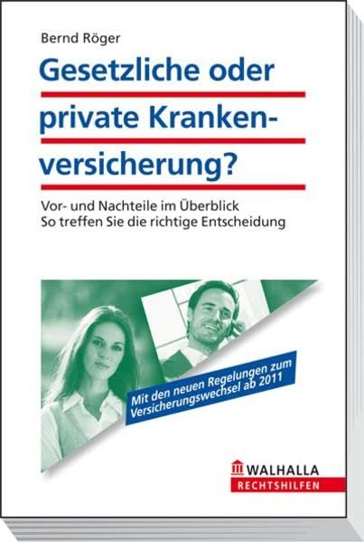 Gesetzliche oder private Krankenversicherung? Bernd Röger Law Books
