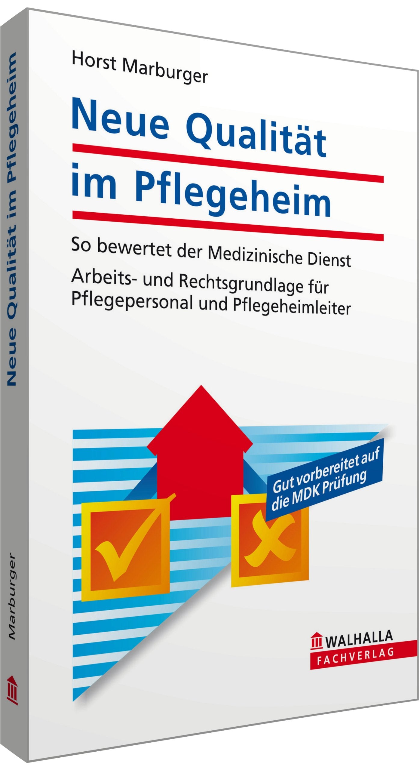 Neue Qualität im Pflegeheim: So bewertet der Medizinische Dienst; Arbeits- und Rechtsgrundlage für Pflegepersonal und Pflegeheimleiter Politics & History