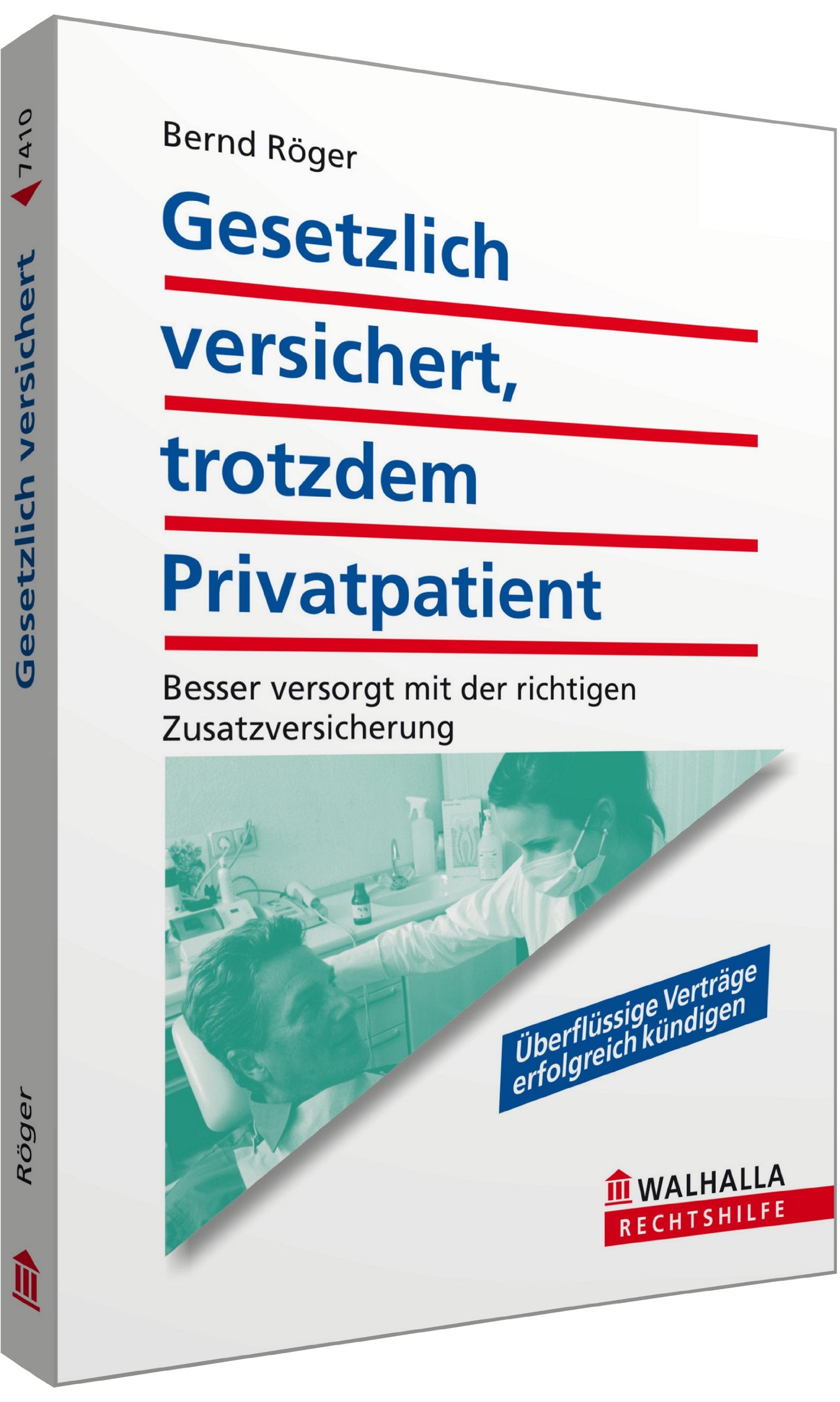 Gesetzlich versichert, trotzdem Privatpatient: Besser versorgt mit der richtigen Zusatzversicherung; Walhalla Rechtshilfen Law