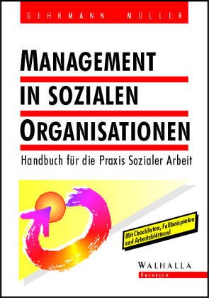Management in sozialen Organisationen. Handbuch für die Praxis Sozialer Arbeit Business, Finance & Career