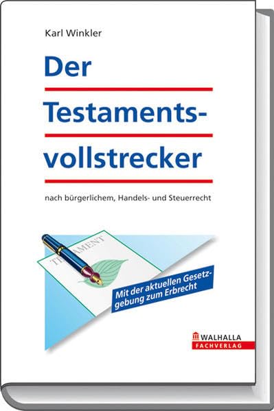 Der Testamentsvollstrecker: nach bürgerlichem, Handels- und Steuerrecht; Mit der aktuellen Gesetzgebung zum Erbrecht Law