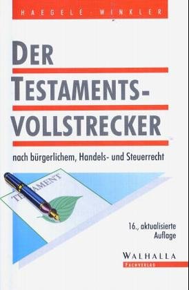 Der Testamentsvollstrecker. Nach bürgerlichem Handels- und Steuerrecht Law
