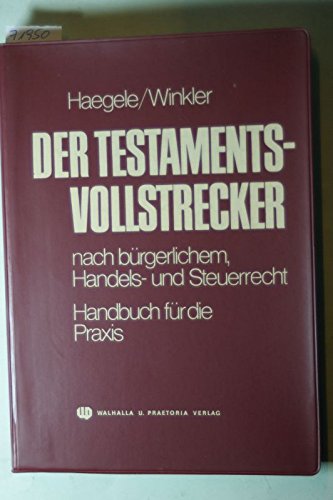 Der Testamentsvollstrecker. Nach bürgerlichem Handels- und Steuerrecht Law