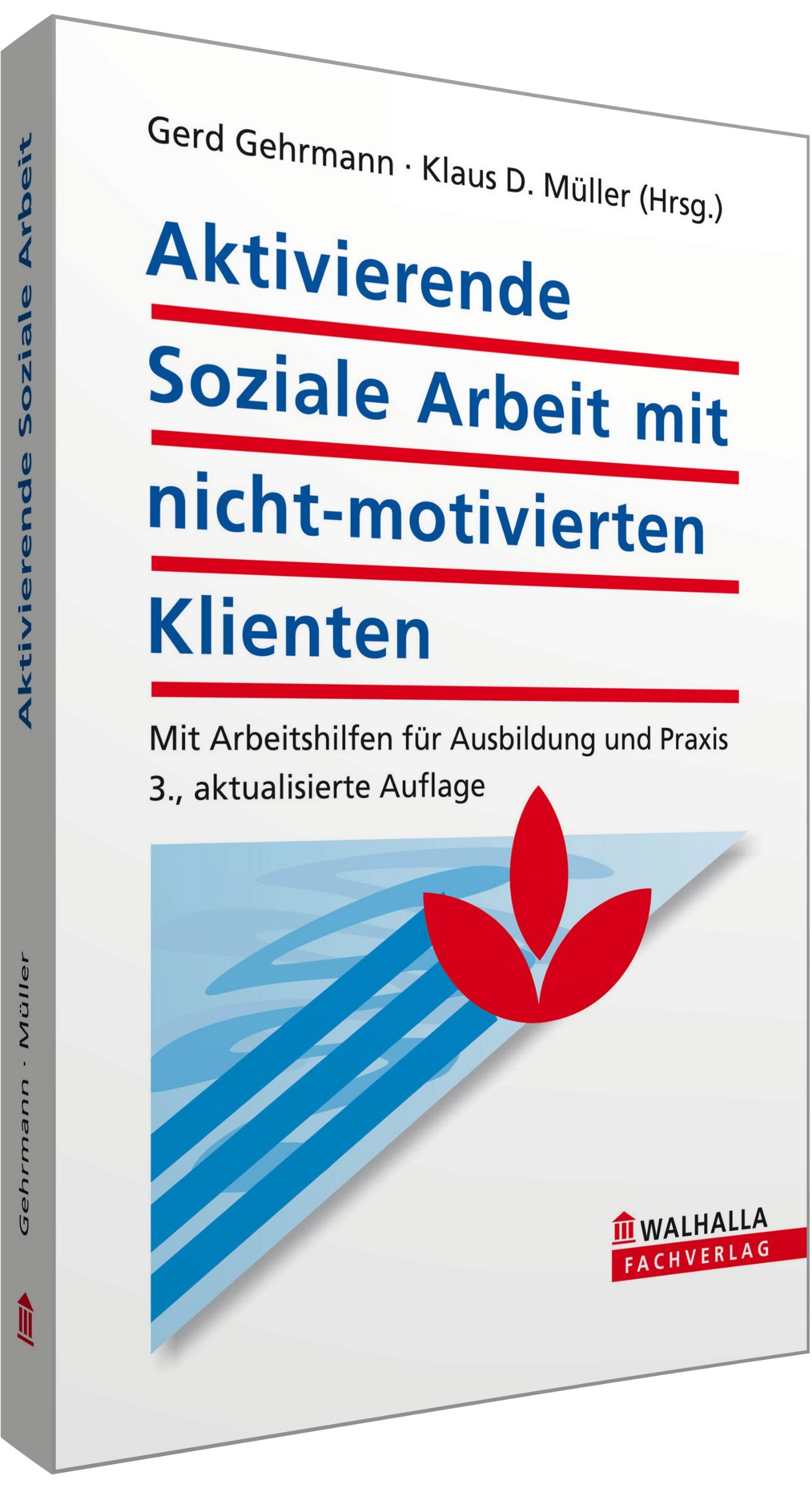 Aktivierende Soziale Arbeit mit nicht-motivierten Klienten: Mit Arbeitshilfen für Ausbildung und Praxis Law