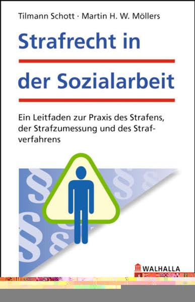 Strafrecht in der Sozialarbeit: Ein Leitfaden zur Praxis des Strafens, der Strafzumessung und des Strafverfahrens Law