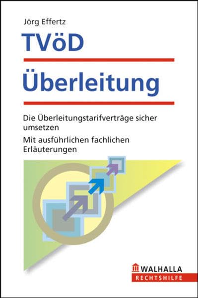 TVöD Überleitung: Die Überleitungstarifverträge sicher umsetzen. Mit ausführlichen fachlichen Erläuterungen Law